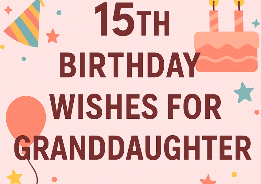 15th birthday wishes for granddaughter
